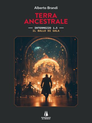 cover image of Il ballo di gala: Terra ancestrale, Volume 1-5 intermezzo